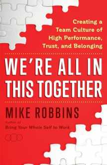 9781401958138-1401958133-We're All in This Together: Creating a Team Culture of High Performance, Trust, and Belonging