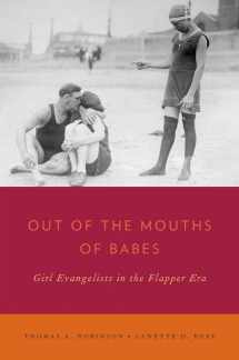 9780199790876-0199790876-Out of the Mouths of Babes: Girl Evangelists in the Flapper Era (Religion in America)