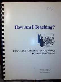 9780912150062-0912150068-How Am I Teaching?: Forms and Activities for Acquiring Instructional Input