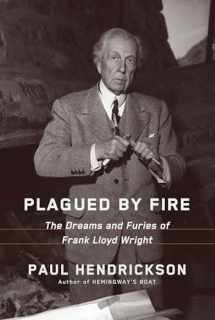 9780385353656-0385353650-Plagued by Fire: The Dreams and Furies of Frank Lloyd Wright