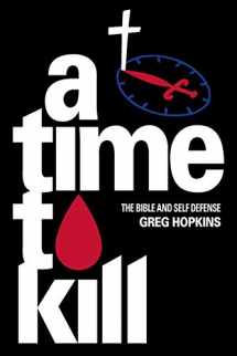 9781732270770-1732270775-A Time To Kill: The Bible And Self Defense