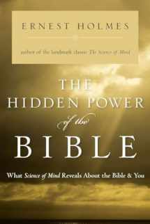 9781585425112-1585425117-The Hidden Power of the Bible: What Science of Mind Reveals About the Bible & You