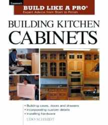 9781561584703-1561584703-Building Kitchen Cabinets: Taunton's BLP: Expert Advice from Start to Finish (Taunton's Build Like a Pro)