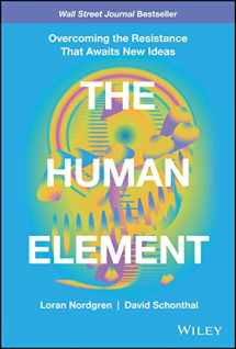 9781119765042-1119765048-The Human Element: Overcoming the Resistance That Awaits New Ideas