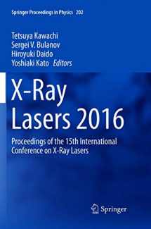9783319892283-3319892282-X-Ray Lasers 2016: Proceedings of the 15th International Conference on X-Ray Lasers (Springer Proceedings in Physics, 202)