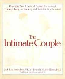 9781570363818-1570363811-The Intimate Couple: Reaching New Levels of Sexual Excitement Through Body Awakening and Relationship Renewal