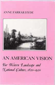 9780814734810-0814734812-American Vision: Far Western Landscape and National Culture 1820-1920 (American Social Experience)