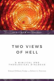 9780830822553-0830822550-Two Views of Hell: A Biblical & Theological Dialogue (Spectrum Multiview Book Series)