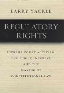 9780226944715-0226944719-Regulatory Rights: Supreme Court Activism, the Public Interest, and the Making of Constitutional Law