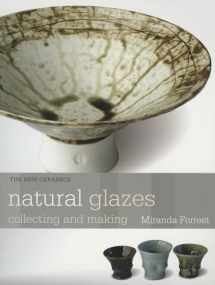 9780812222623-0812222628-Natural Glazes: Collecting and Making (The New Ceramics)