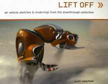 9781933492155-1933492155-Lift Off: Air Vehicle Sketches & Renderings from the Drawthrough Collection