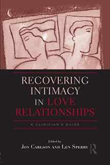 9781138872639-1138872636-Recovering Intimacy in Love Relationships: A Clinician's Guide (Family Therapy and Counseling) (Routledge Series on Family Therapy and Counseling)
