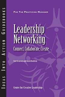 9781882197972-1882197976-Leadership Networking: Connect, Collaborate, Create