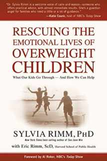 9781594862397-1594862397-Rescuing the Emotional Lives of Overweight Children: What Our Kids Go Through - And How We Can Help