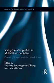 9781138952355-1138952354-Immigrant Adaptation in Multi-Ethnic Societies (Routledge Advances in Sociology)