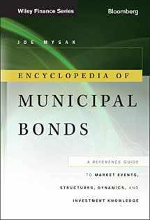 9781118006757-1118006755-Encyclopedia of Municipal Bonds: A Reference Guide to Market Events, Structures, Dynamics, and Investment Knowledge