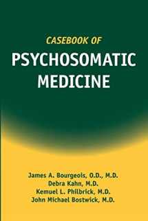 9781585622993-1585622990-Casebook of Psychosomatic Medicine