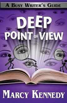 9781988069043-1988069041-Deep Point of View (Busy Writer's Guides)