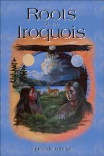 9781570670978-1570670978-Roots of the Iroquois