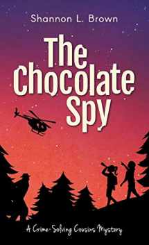 9781945527135-1945527137-The Chocolate Spy (The Crime-Solving Cousins Mysteries Book 3)