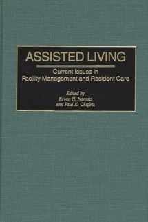 9780865693012-0865693013-Assisted Living: Current Issues in Facility Management and Resident Care