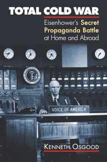 9780700615902-0700615903-Total Cold War: Eisenhower's Secret Propaganda Battle at Home and Abroad