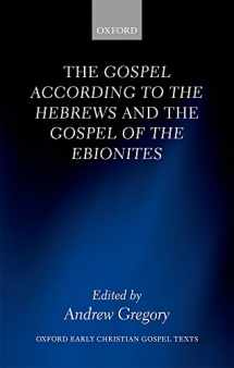 9780199287864-0199287864-The Gospel according to the Hebrews and the Gospel of the Ebionites (Oxford Early Christian Gospel Texts)