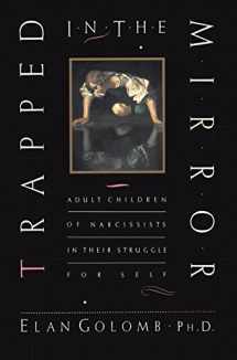 9780688140717-0688140718-Trapped in the Mirror: Adult Children of Narcissists in their Struggle for Self