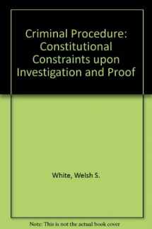 9780256164879-0256164878-Criminal Procedure : Constitutional Constraints upon Investigation and Proof (Cases and Materials Series)