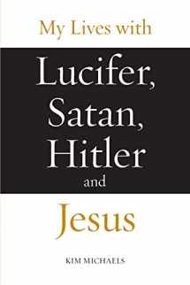 9788793297449-8793297440-My Lives with Lucifer, Satan, Hitler and Jesus (Avatar Revelations)