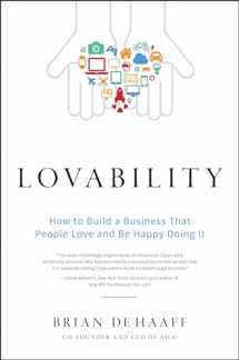 9781626344037-1626344035-Lovability: How to Build a Business That People Love and Be Happy Doing It