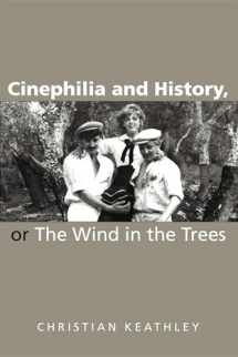 9780253217950-0253217954-Cinephilia and History, or The Wind in the Trees