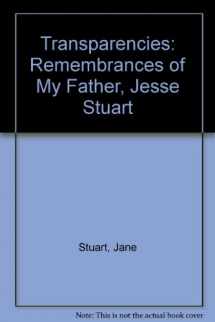 9780890970263-0890970262-Transparencies: Remembrances of My Father, Jesse Stuart