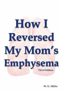 9781478310174-1478310170-How I Reversed My Mom's Emphysema Third Edition
