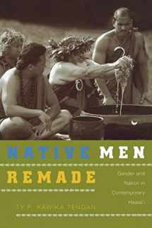 9780822343219-0822343215-Native Men Remade: Gender and Nation in Contemporary Hawai'i