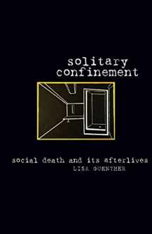 9780816679584-0816679584-Solitary Confinement: Social Death and Its Afterlives