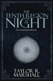 9780988442573-0988442574-The Tenth Region of the Night: Sword and Serpent Book II