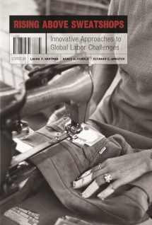 9781567206180-1567206182-Rising above Sweatshops: Innovative Approaches to Global Labor Challenges
