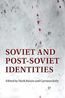 9781316631973-1316631974-Soviet and Post-Soviet Identities