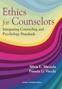 9780826181862-0826181864-Ethics for Counselors: Integrating Counseling and Psychology Standards