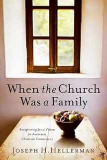 9780805447798-0805447792-When the Church Was a Family: Recapturing Jesus' Vision for Authentic Christian Community