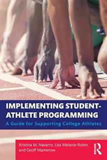 9781138732438-1138732435-Implementing Student-Athlete Programming: A Guide for Supporting College Athletes