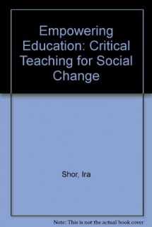 9780226753560-0226753565-Empowering Education: Critical Teaching for Social Change
