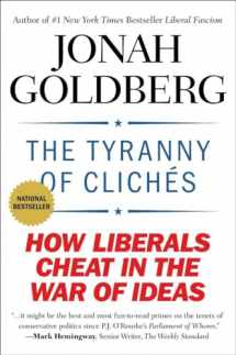9781595231024-1595231021-The Tyranny of Clichés: How Liberals Cheat in the War of Ideas