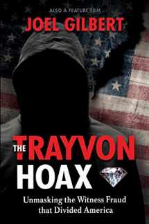 9781695833036-1695833031-The Trayvon Hoax: Unmasking the Witness Fraud that Divided America