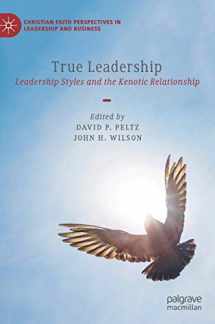 9783030466596-3030466590-True Leadership: Leadership Styles and the Kenotic Relationship (Christian Faith Perspectives in Leadership and Business)