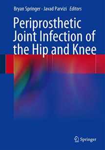 9781461479277-1461479274-Periprosthetic Joint Infection of the Hip and Knee