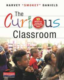 9780325089904-0325089906-The Curious Classroom: 10 Structures for Teaching with Student-Directed Inquiry