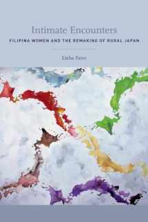 9780520252158-0520252152-Intimate Encounters: Filipina Women and the Remaking of Rural Japan