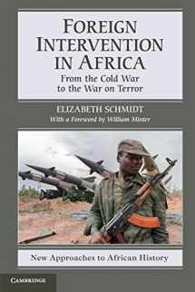9780521709033-0521709032-Foreign Intervention in Africa: From the Cold War to the War on Terror (New Approaches to African History, Series Number 7)
